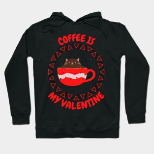 Coffee Is My Valentine - Gifts For Coffee Lovers Hoodie